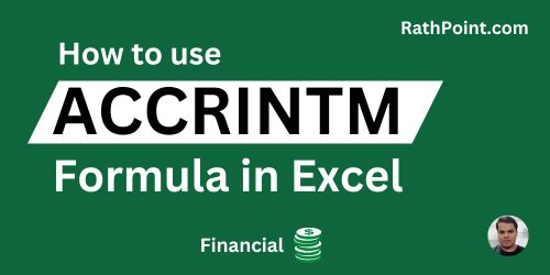 How to use ACCRINTM Formula in Excel - Rath Point