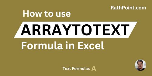 How to use ARRAYTOTEXT Formula in Excel