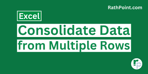 How to Consolidate Data in Excel from Multiple Rows - Rath Point