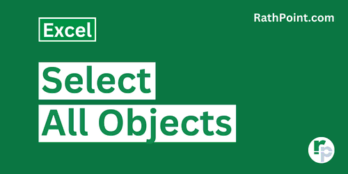 How to Select all Objects in Excel - Rath Point